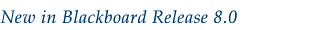 New in Blackboard 8.0